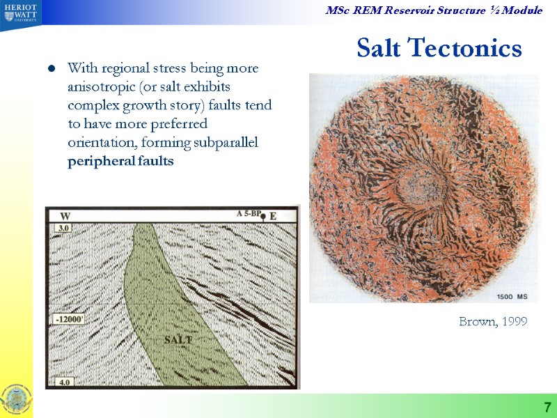 7 Salt Tectonics With regional stress being more anisotropic (or salt exhibits complex growth